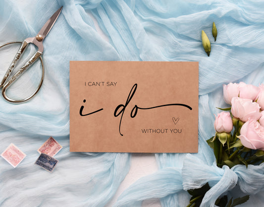 I Can't Say I Do Without You Bridesmaid Wedding Day Card (Ama)